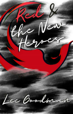 Red and the New Heroes - Lee Goodman